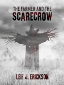 The Farmer and The Scarecrow by Leif J. Erickson